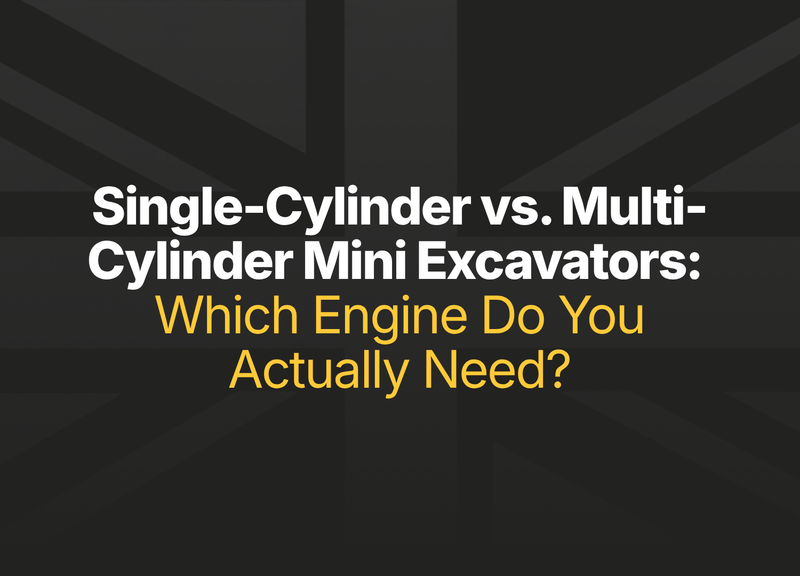 Single-Cylinder vs. Multi-Cylinder Mini Excavators: Which Engine Do You Actually Need?